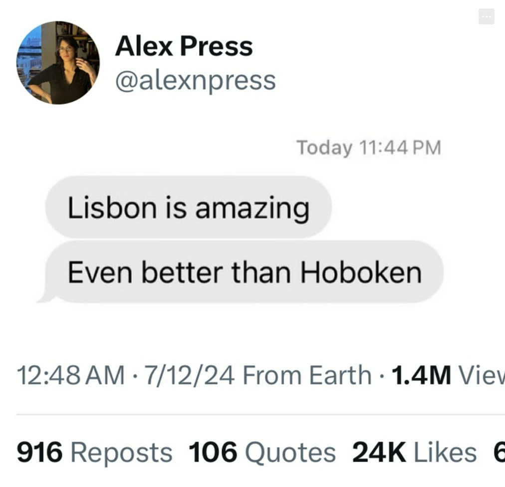 screenshot - Alex Press Today Lisbon is amazing Even better than Hoboken 71224 From Earth 1.4M View 916 Reposts 106 Quotes 24K E